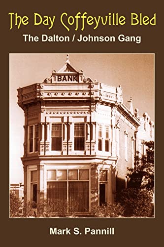 The Day Coffeyville Bled: The Dalton / Johnson Gang
