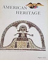 AMERICAN HERITAGE THE MAGAZINE OF HISTORY, August 1970 Volume XXI No. 5 B00SZLVCSK Book Cover
