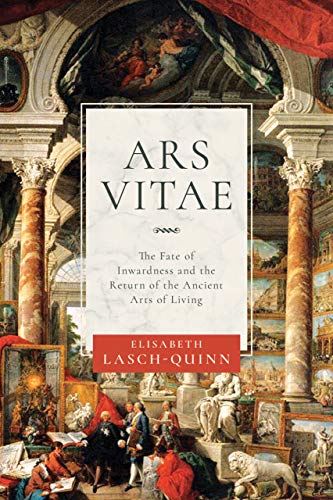 Télécharger Ars Vitae: The Fate of Inwardness and the Return of the Ancient Arts of Living (English Edition) Livre eBook France