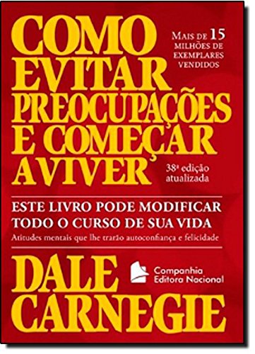 Como Evitar Preocupações E Começar A Viver (Em Portuguese do Brasil)