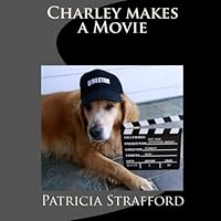 Charley makes a Movie 1453862544 Book Cover