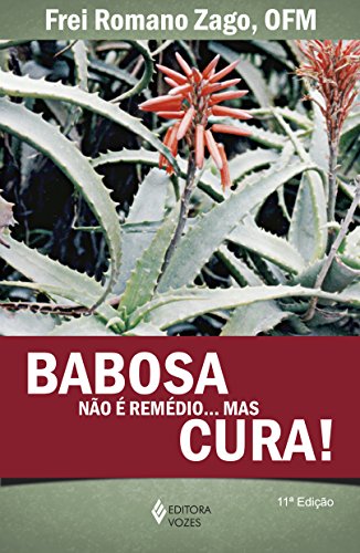 Babosa não é remédio...Mas cura!