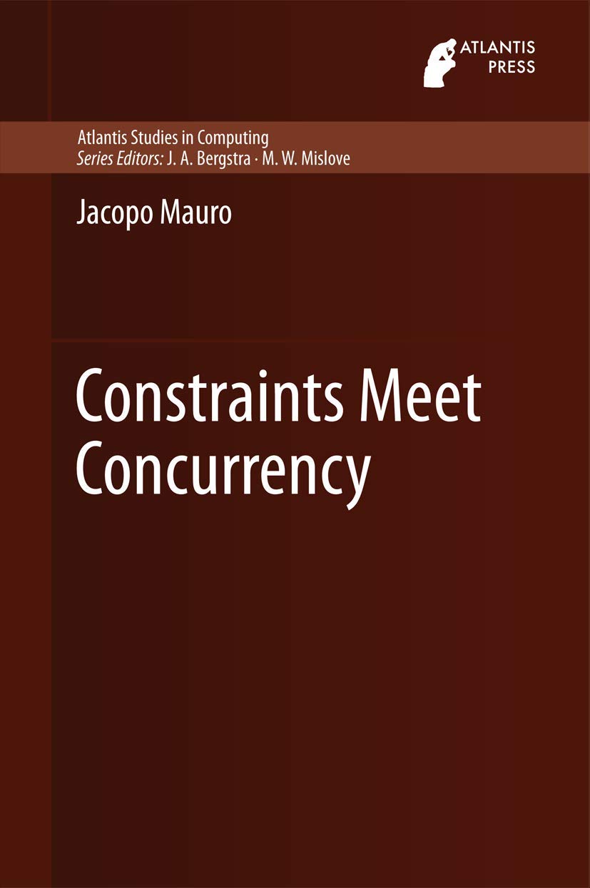 Buy Constraints Meet Concurrency: 5 (Atlantis Studies in Computing) — BookShops.in