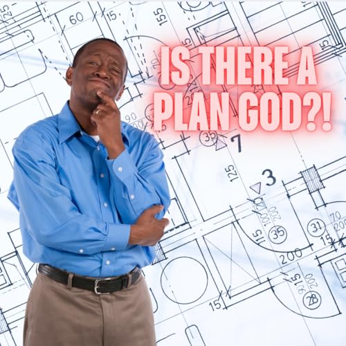 Does God Have a Plan for my Life?