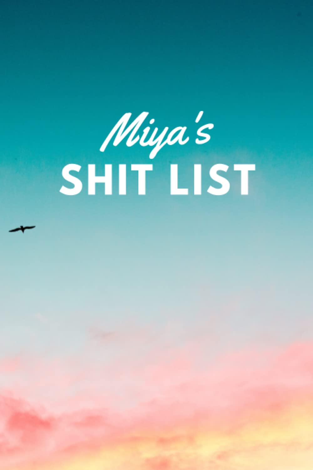Miya's Shit List: Personalised Name Journal for Miya - Lined Notebook Birthday Present for Miya - 6x9 inches - 110 pages