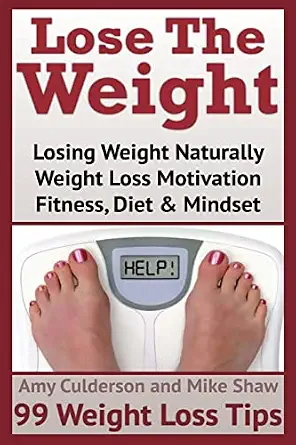 Lose The Weight: 99 Weight Loss Tips book cover