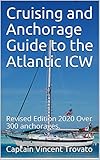 Cruising and Anchorage Guide to the Atlantic ICW: Revised Edition 2022 Over 300 anchorages