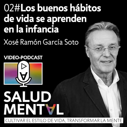 Los buenos h&aacute;bitos de vida se aprenden en la infancia | Temp. 2 EP. 02 Podcast Salud Mental