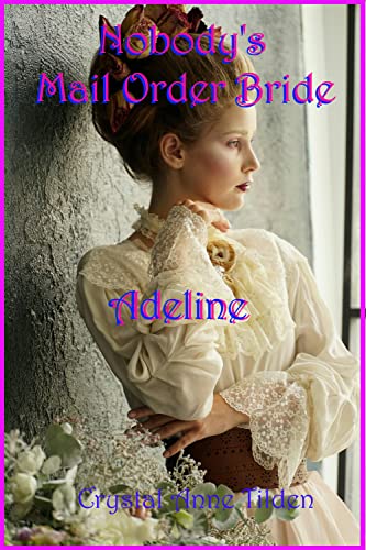 Nobody's Mail Order Bride: Adeline (Westward Wanted Book 3)