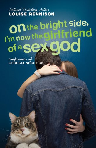 On the Bright Side, I'm Now the Girlfriend of a Sex God: Further Confessions of Georgia Nicolson – A Witty YA Coming-of-Age Novel About Dating and Family Chaos