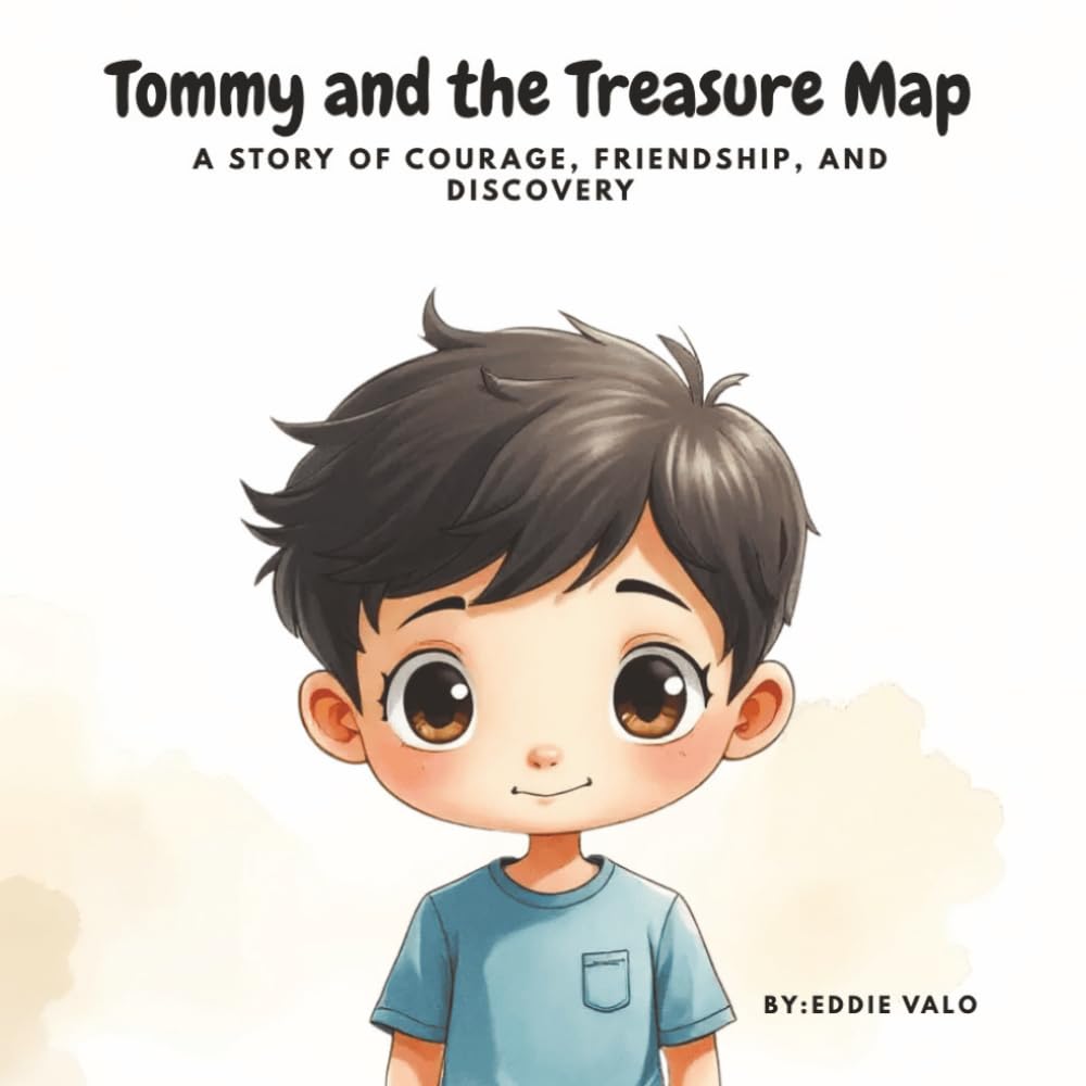 Tommy and the Treasure Map: A Magical Adventure Picture Book About Courage, Curiosity, and the Treasure of Friendship A Bedtime Story for Children Ages 3–8