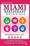 Miami Restaurant Guide 2016: Best Rated Restaurants in Miami - 500 restaurants, bars and cafés recommended for visitors, 2016