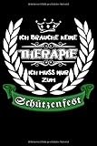  Ich brauche keine Therapie, ich muss nur zum Schützenfest Notizbuch: A5 Punkteraster - 120 Seiten - deutsch - Das passende Geschenk für alle Schützen und Schützenfest Freunde