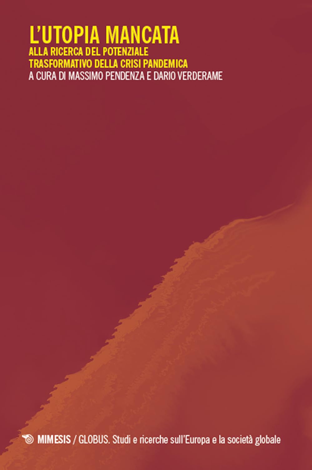 L'utopia Mancata. Alla Ricerca Del Potenziale Trasformativo Della Crisi Pandemica - 4
