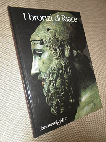  I BRONZI DI RIACE. DOCUMENTI D\'ARTE DE AGOSTINI