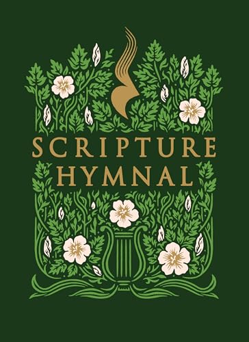 The Scripture Hymnal: A Songbook of 100+ Bible Verses Set to Music for Congregational, Family, and...