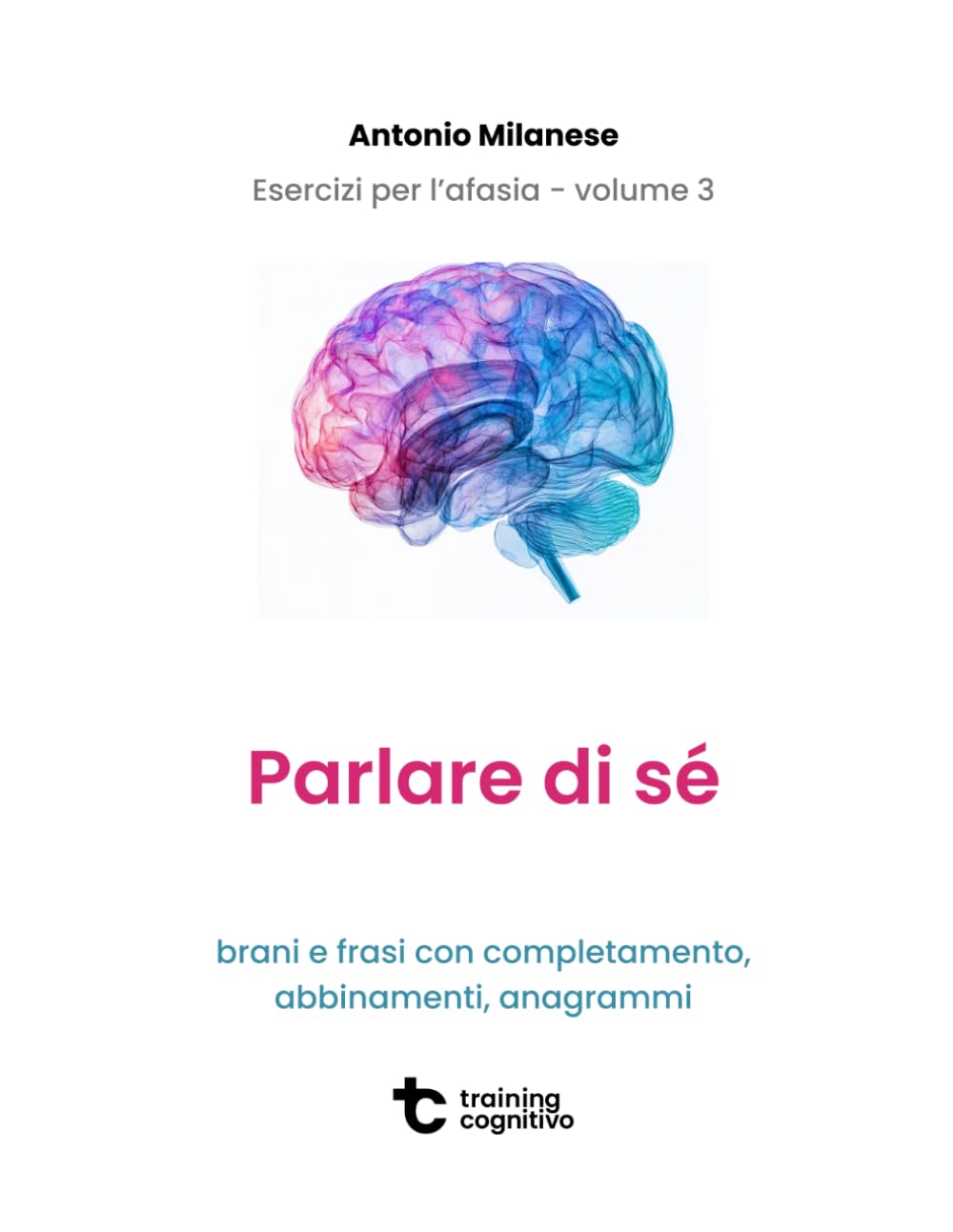 Esercizi per l'afasia - Volume 3: parlare di sé (Il trattamento dell'afasia)