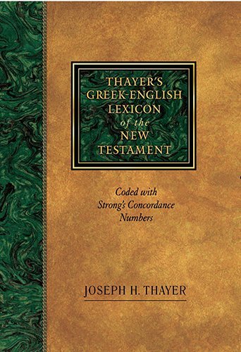 洋書 Greek-Englishlexicon of the NewTestament Thayer's Greek-English Lexicon of the New Testament: Coded