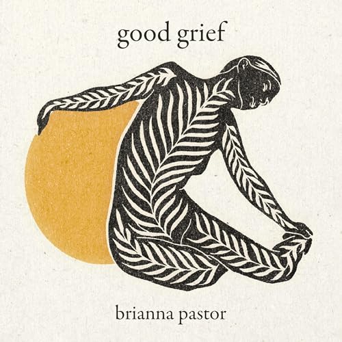 Good Grief by Brianna Pastor, Yung Pueblo - foreword episode artwork