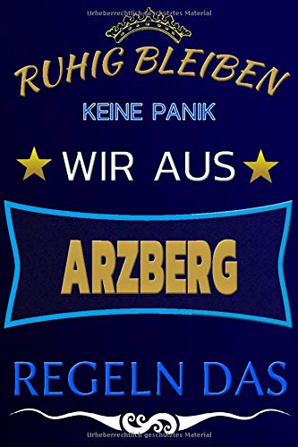 Ruhig bleiben keine Panik wir aus ARZBERG regeln das: Notizbuch | Journal | Tagebuch | Linierte Seite (German Edition)
