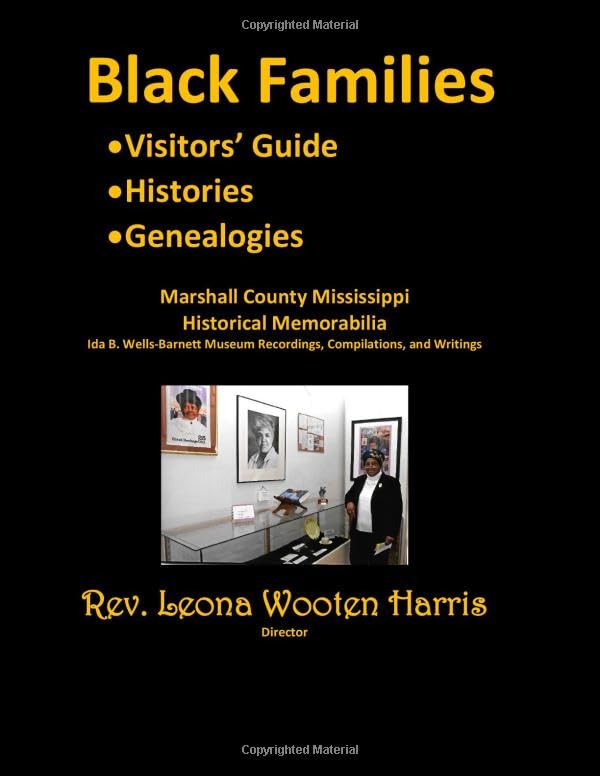 Black Families Visitors' Guide - Histories - Genealogies: Marshall County Mississippi Historical Memorabilia