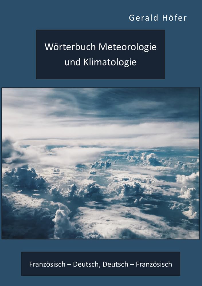 Wörterbuch Meteorologie und Klimatologie. Französisch – Deutsch, Deutsch – Französisch