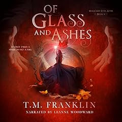 Of Glass and Ashes Audiobook By T.M. Franklin cover art