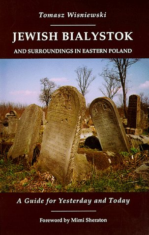Jewish Bialystok: And Surroundings in Eastern Poland Wisniewski, Tomasz
