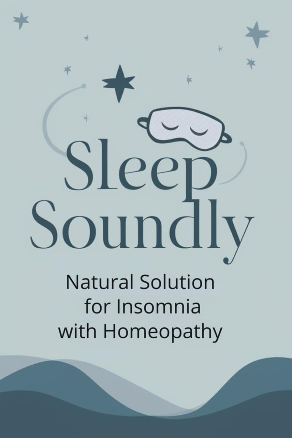 Sleep Soundly: Natural Solutions for Insomnia with Homeopathy