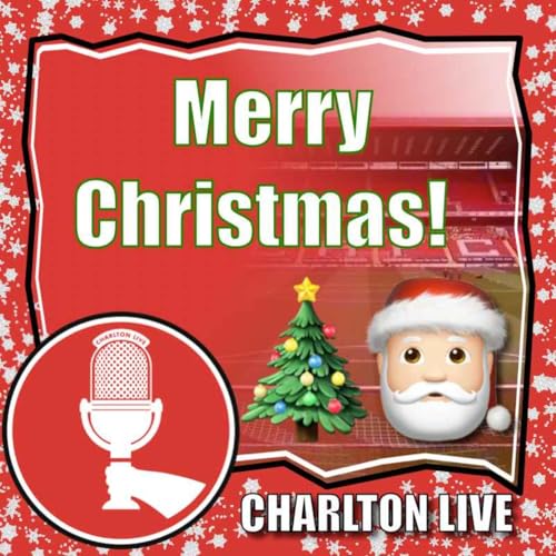 CHARLTON LIVE CHRISTMAS SPECIAL 2025 Podcast Por  arte de portada