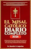 El Misal Católico Diario Completo 2026: 365 Días de Lecturas de Misa Precisas, Orden Completo de la Misa, Oraciones Esenciales y Calendario Litúrgico para ... (FUNDACIÓN CATÓLICA) (Spanish Edition)