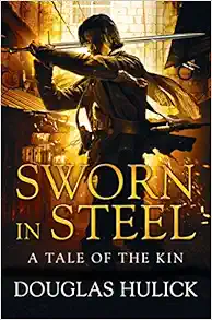 Sworn in Steel: Bk. 2: A Tale of the Kin: Book Two book cover