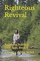 Righteous Revival: Righteous Survival EMP Saga, Book 6 1688112715 Book Cover