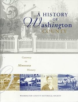 Hardcover A HISTORY OF WASHINGTON COUNTY Gateway to Minnesota History Book