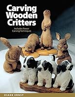 Carving Wooden Critters: Includes Power Carving Techniques 1565237714 Book Cover