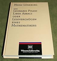 Leonardi Pisani Liber Abbaci oder Lesevergnügen eines Mathematikers 3411154624 Book Cover
