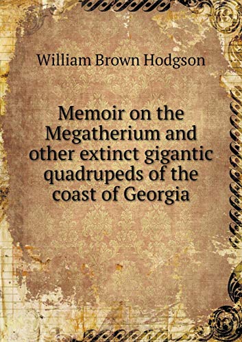 Memoir on the Megatherium and other extinct gig... 5519194815 Book Cover