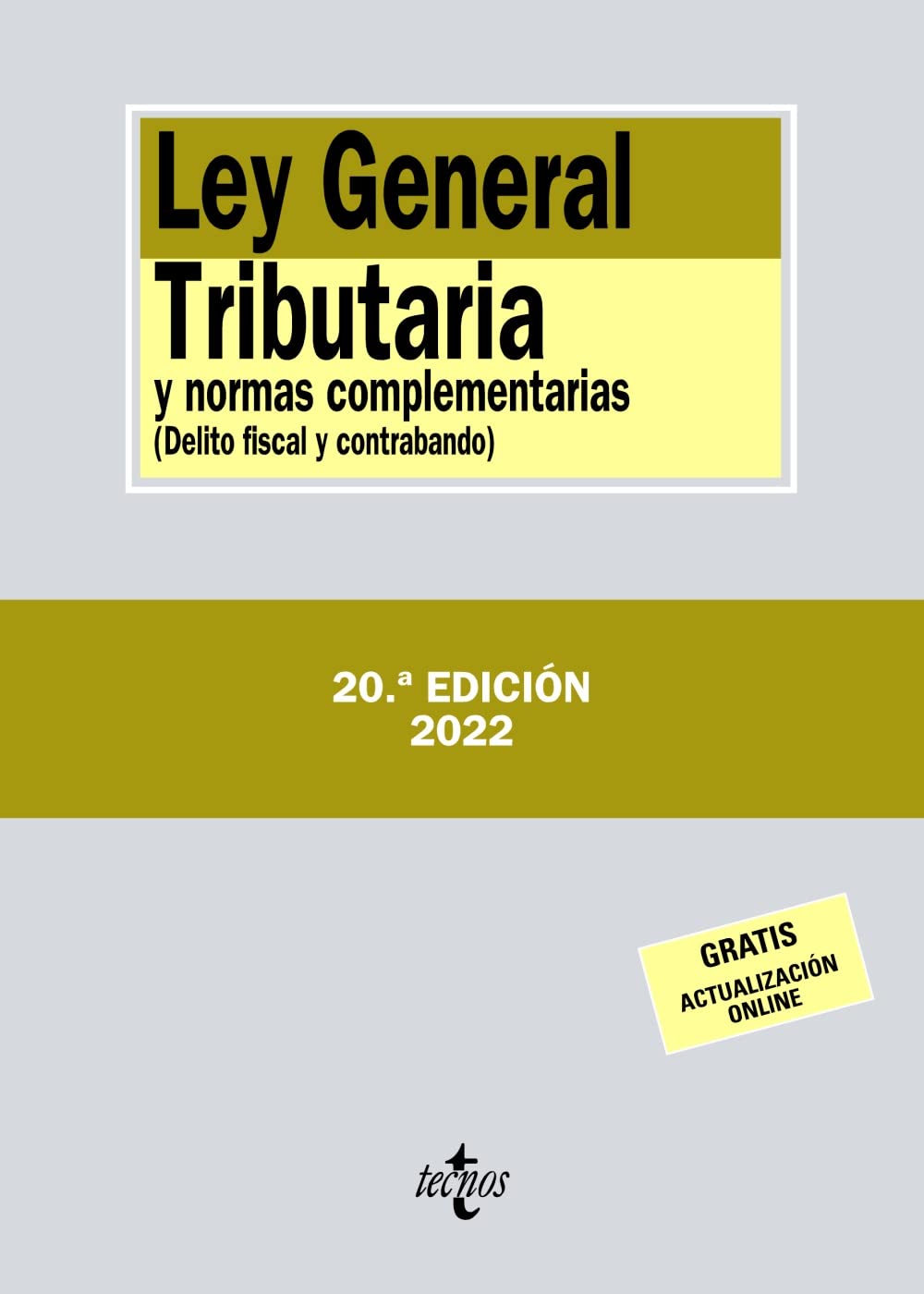 Ley General Tributaria y normas complementarias: Delito fiscal y contrabando (Derecho - Biblioteca de Textos Legales)