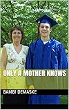demaskieren duden  Only A Mother Knows (English Edition)