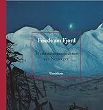  Friede am Fjord: Weihnachtsgeschichten aus Norwegen