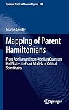  Mapping of Parent Hamiltonians: From Abelian and non-Abelian Quantum Hall States to Exact Models of Critical Spin Chains (Springer Tracts in Modern Physics Book 244) (English Edition)