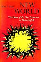 New world;: The heart of the New Testament in plain English, 0198338341 Book Cover