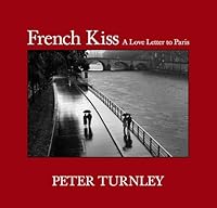 French Kiss: A Love Letter to Paris 0615859984 Book Cover