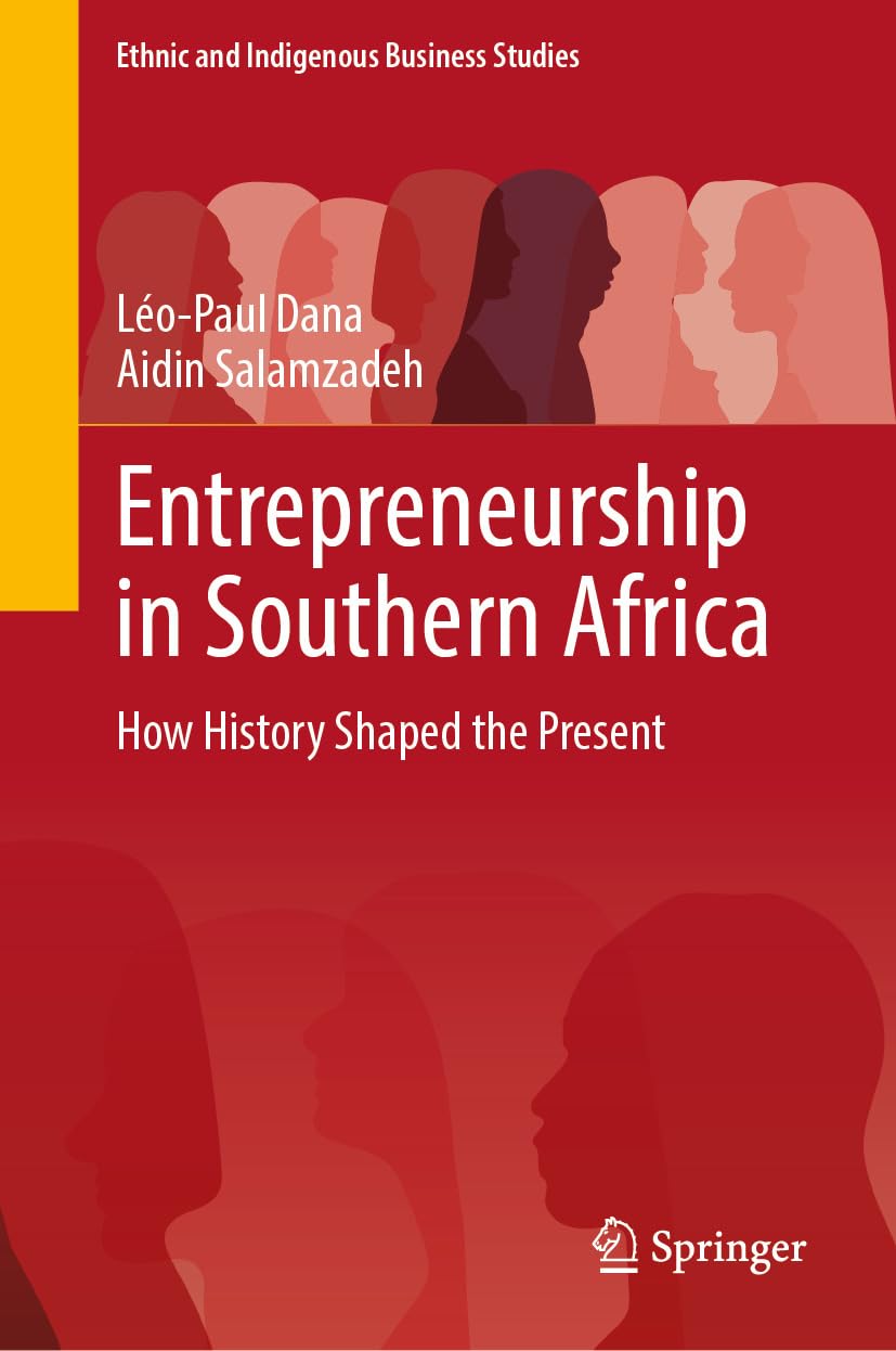 Entrepreneurship in Southern Africa: How History Shaped the Present (Ethnic and Indigenous Business Studies) (English Edition)