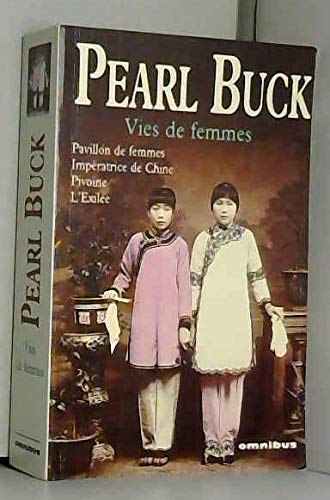 Vies de femmes : Pavillon de femmes - Impératrice de Chine - Pivoine - L'Exilée