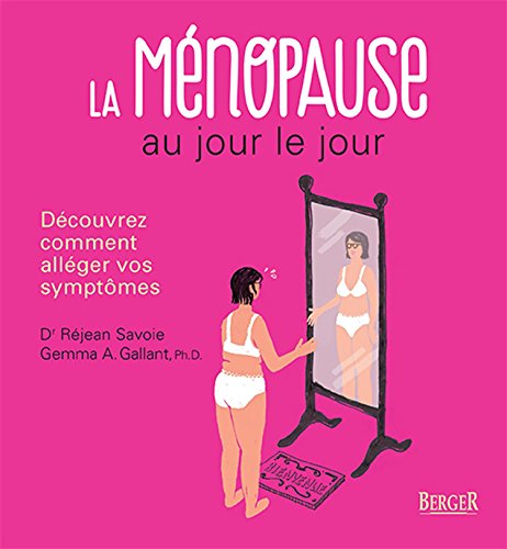 Télécharger La ménopause au jour le jour - Découvrez comment alléger vos symptômes Livre eBook France