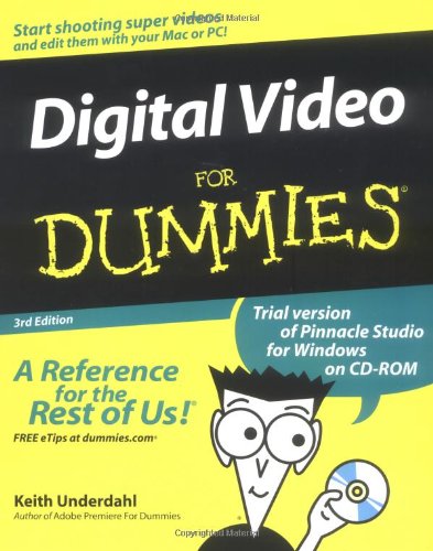 Digital Video For Dummies (For Dummies (Computer/Tech))