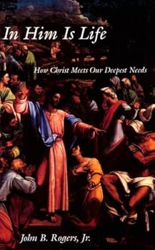 Paperback In Him Is Life: How Christ Meets Our Deepest Needs Book