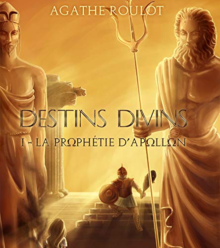 Télécharger Destins divins - Tome 1: La Prophétie d’Apollon PDF