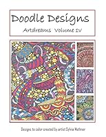 Doodle Designs: Artdreams Volume IV 1796675903 Book Cover
